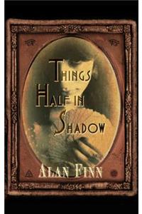 Things Half in Shadow