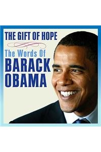 The Gift of Hope: The Words of Barack Obama