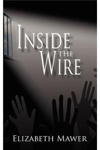 Inside the Wire