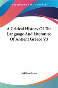 Critical History Of The Language And Literature Of Antient Greece V3