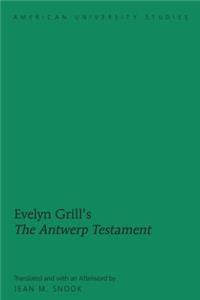 Evelyn Grill's The Antwerp Testament