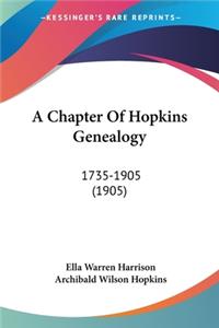 Chapter Of Hopkins Genealogy: 1735-1905 (1905)