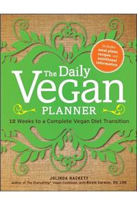 Daily Vegan Planner: Twelve Weeks to a Complete Vegan Diet Transition