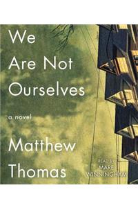 We Are Not Ourselves