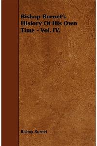 Bishop Burnet's History of His Own Time - Vol. IV.