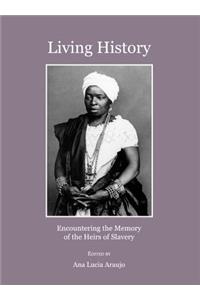 Living History: Encountering the Memory of the Heirs of Slavery