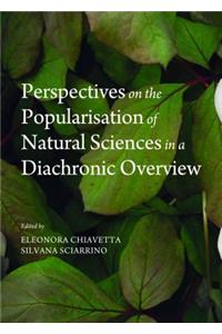 Perspectives on the Popularisation of Natural Sciences in a Diachronic Overview