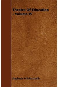 Theatre Of Education - Volume IV