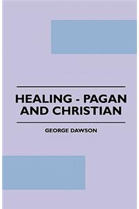 Healing - Pagan and Christian