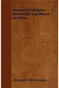 Memorias antiguas historiales y políticas del Perú