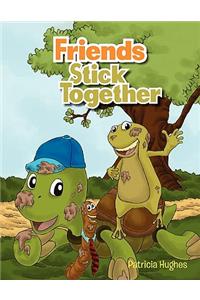 Friends Stick Together