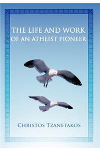The Life and Work of an Atheist Pioneer