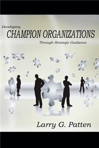 Developing Champion Organizations