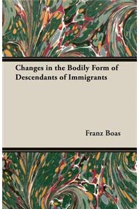 Changes in the Bodily Form of Descendants of Immigrants