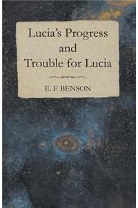 Lucia's Progress and Trouble for Lucia