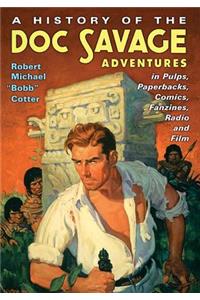 History of the Doc Savage Adventures in Pulps, Paperbacks, Comics, Fanzines, Radio and Film