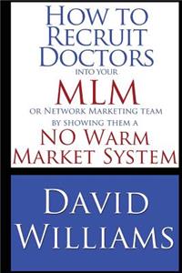 How to Recruit Doctors into your MLM or Network Marketing Team