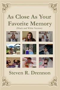 As Close As Your Favorite Memory