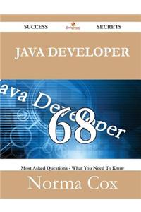 Java Developer 68 Success Secrets - 68 Most Asked Questions on Java Developer - What You Need to Know