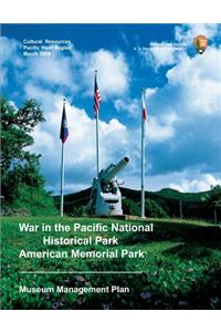 War in the Pacific National Historical Park/American Memorial Park Museum Management Plan