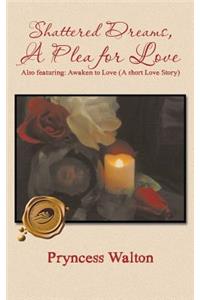 Shattered Dreams, a Plea for Love