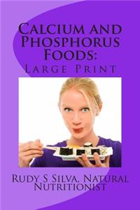 Calcium and Phosphorus Foods