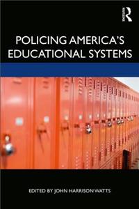 Policing America's Educational Systems