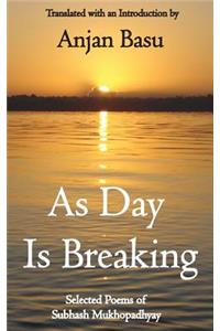 As Day Is Breaking