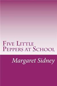 Five Little Peppers at School