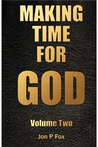 Making Time For God Volume Two