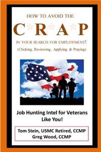 How to Avoid the CRAP in Your Search for Employment: Military Family Version: Job Hunting Intel for Veterans Like You!