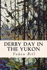 Derby Day in the Yukon