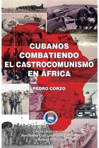 Cubanos combatiendo el castrocomunismo en África