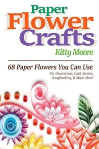 Paper Flower Crafts (2nd Edition)