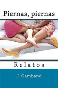 Piernas, piernas: Relatos