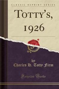 Totty's, 1926 (Classic Reprint)