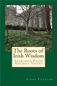Roots of Irish Wisdom