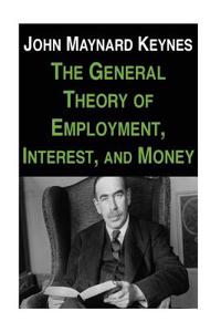 The General Theory of Employment, Interest, and Money