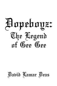 Dope Boyz: The Legend of Gee Gee