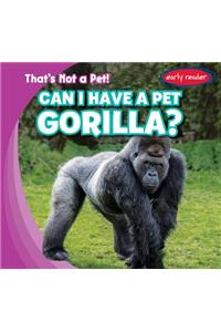 Can I Have a Pet Gorilla?