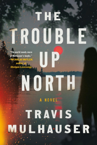 Trouble Up North