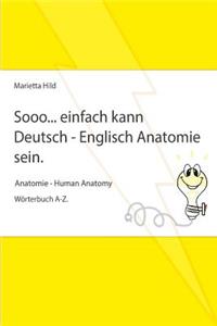 Sooo... einfach kann Deutsch - Englisch Anatomie sein.