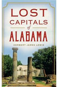 Lost Capitals of Alabama