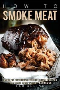 How to Smoke Meat