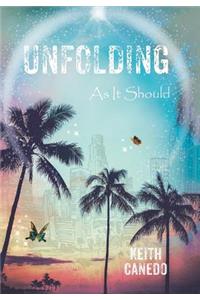 Unfolding, as It Should