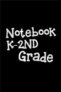 Notebook K-2nd Grade