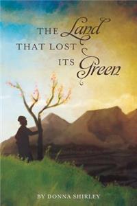 The Land That Lost Its Green