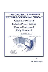 The Original Basement Waterproofing Handbook