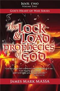 Lock & Load Prophecies of God Volume Two