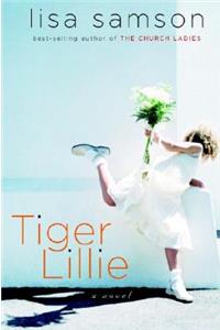 Tiger Lillie: A Novel